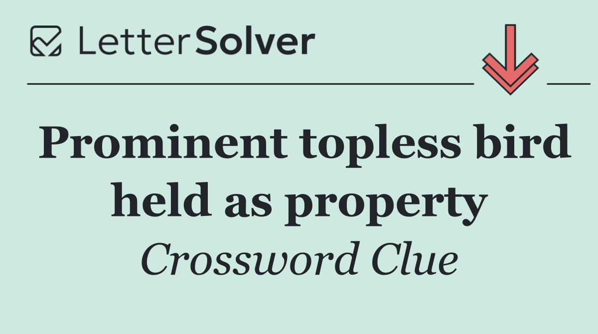 Prominent topless bird held as property
