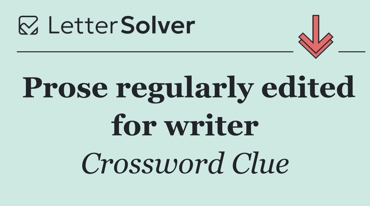 Prose regularly edited for writer