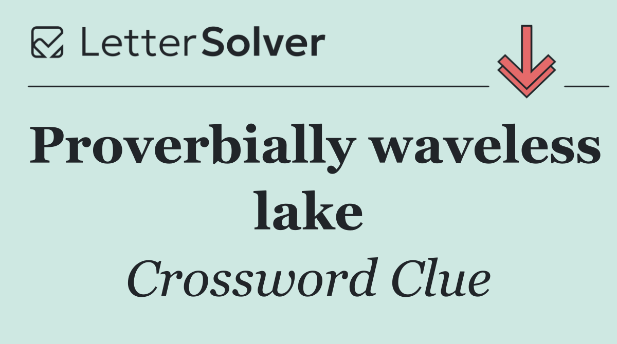 Proverbially waveless lake