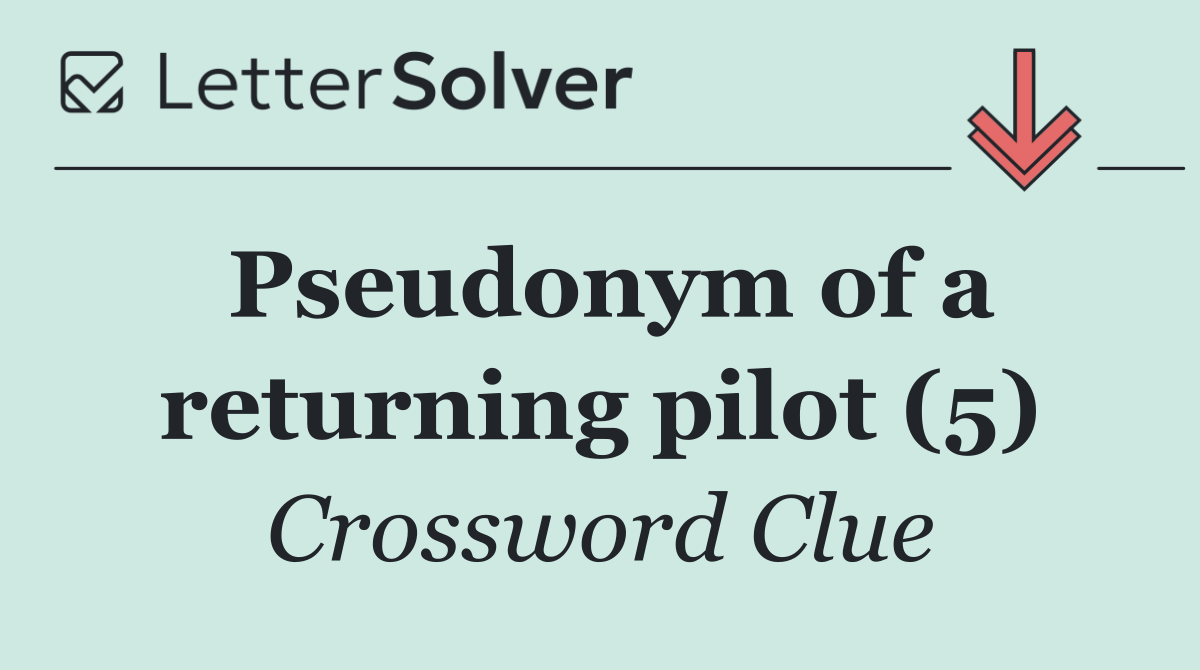 Pseudonym of a returning pilot (5)