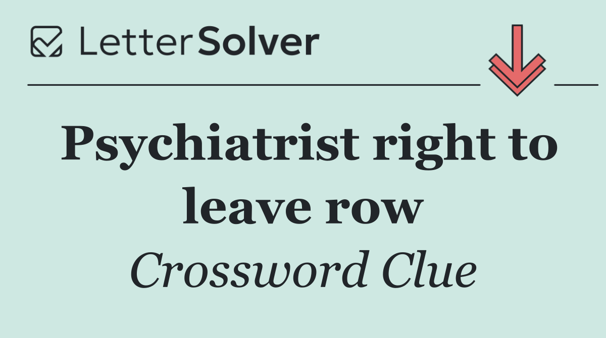 Psychiatrist right to leave row