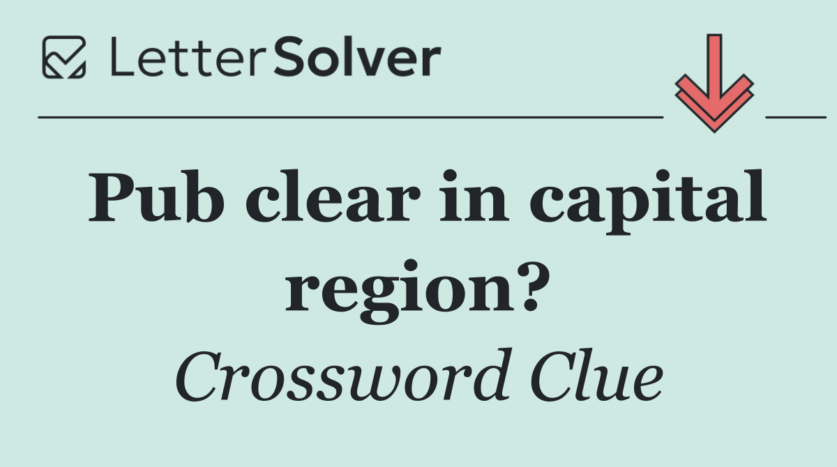 Pub clear in capital region?