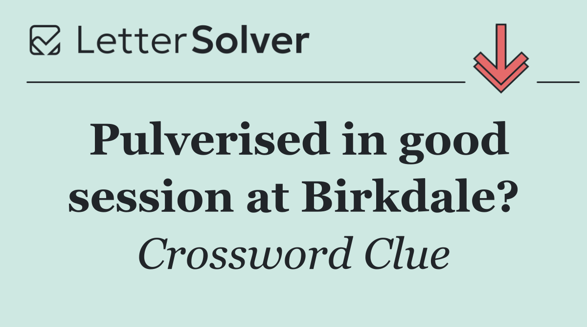 Pulverised in good session at Birkdale?