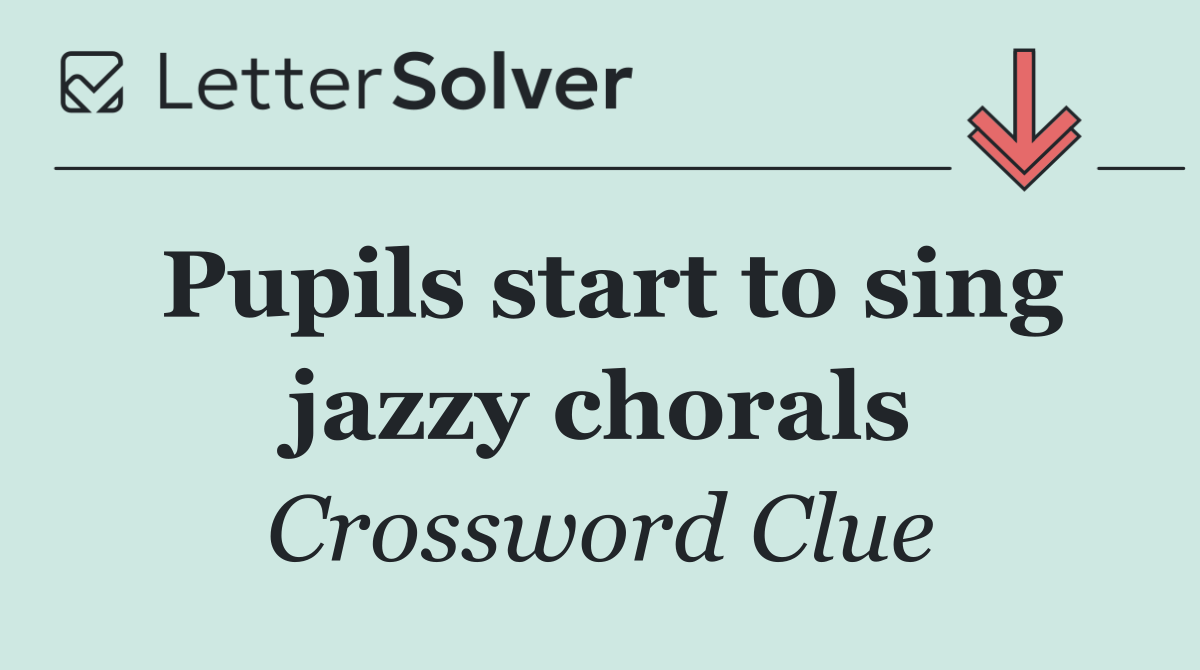 Pupils start to sing jazzy chorals