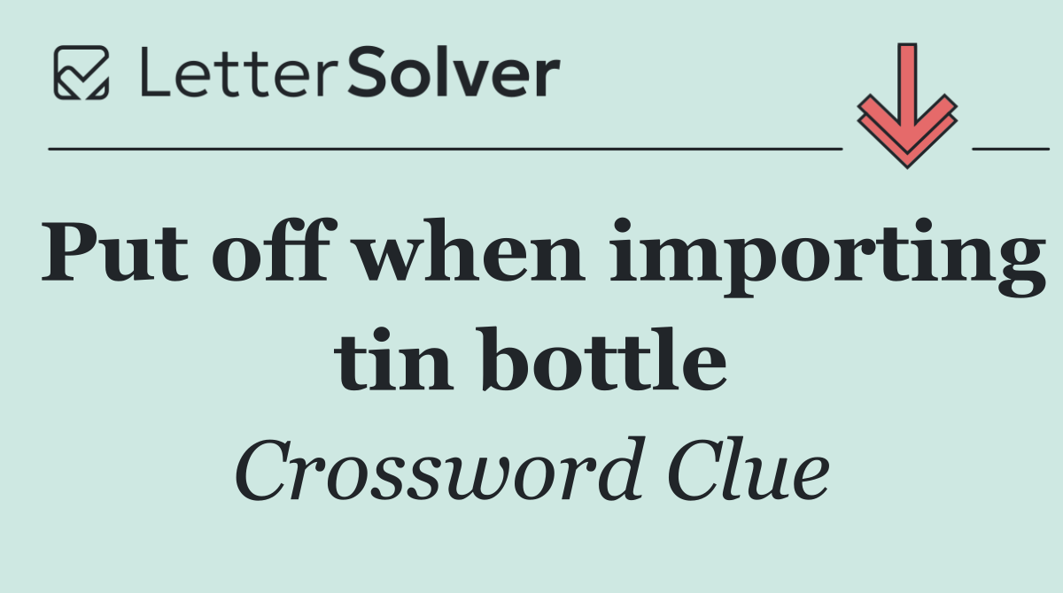 Put off when importing tin bottle