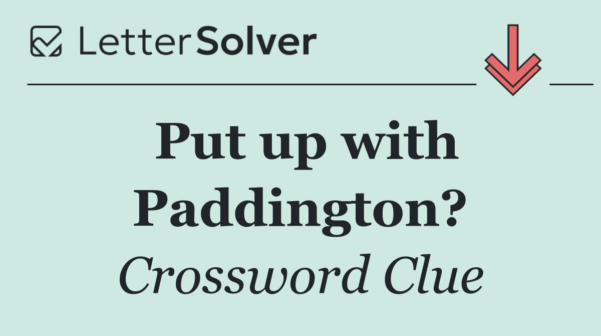 Put up with Paddington?