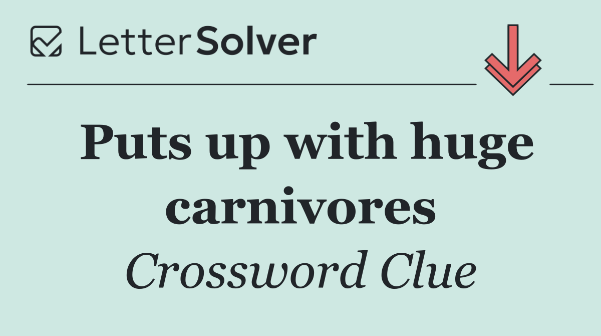 Puts up with huge carnivores