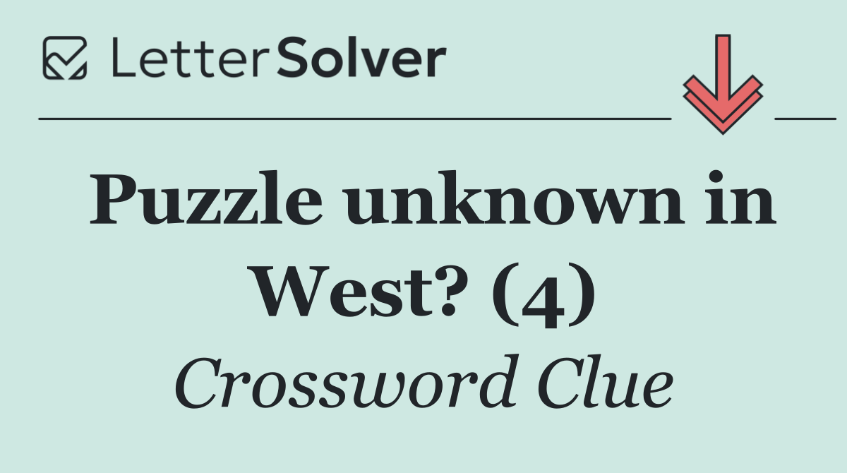 Puzzle unknown in West? (4)