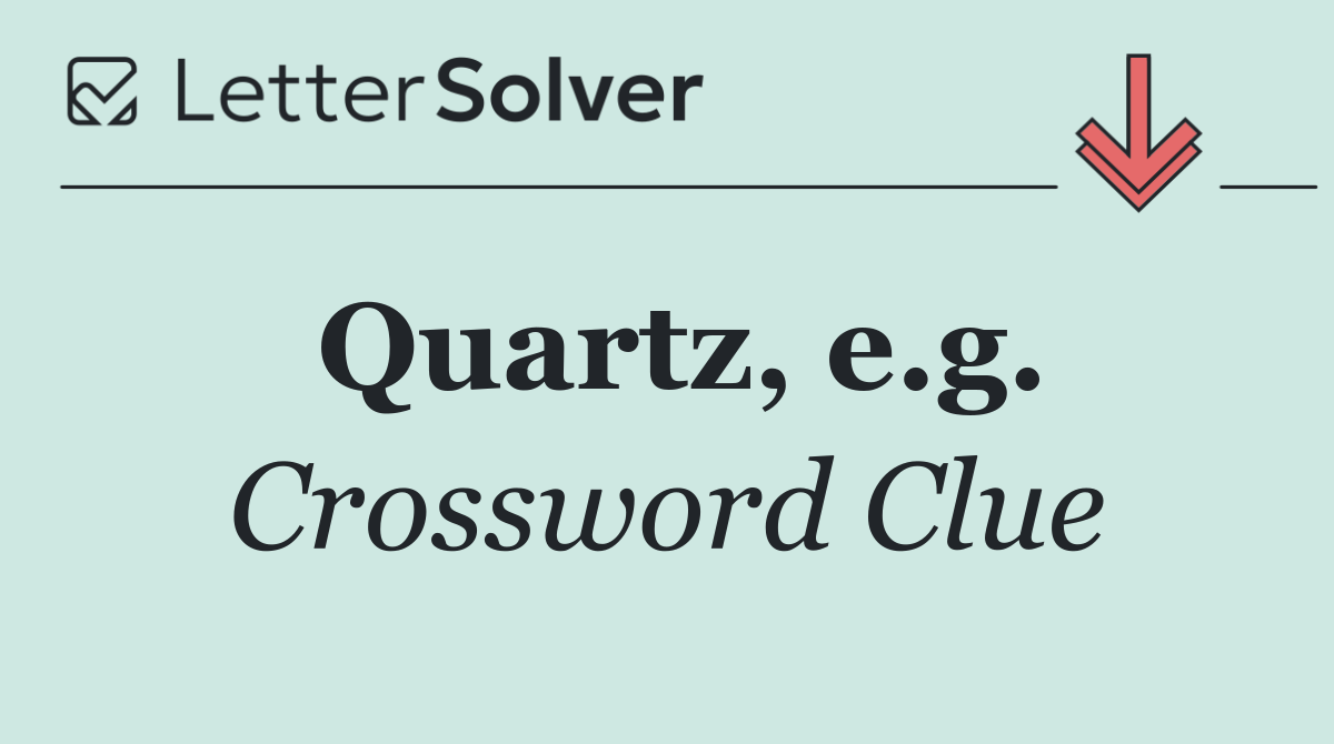 Quartz, e.g.