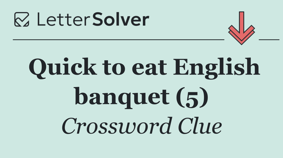 Quick to eat English banquet (5)