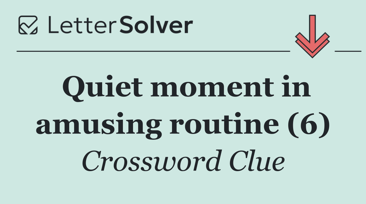 Quiet moment in amusing routine (6)