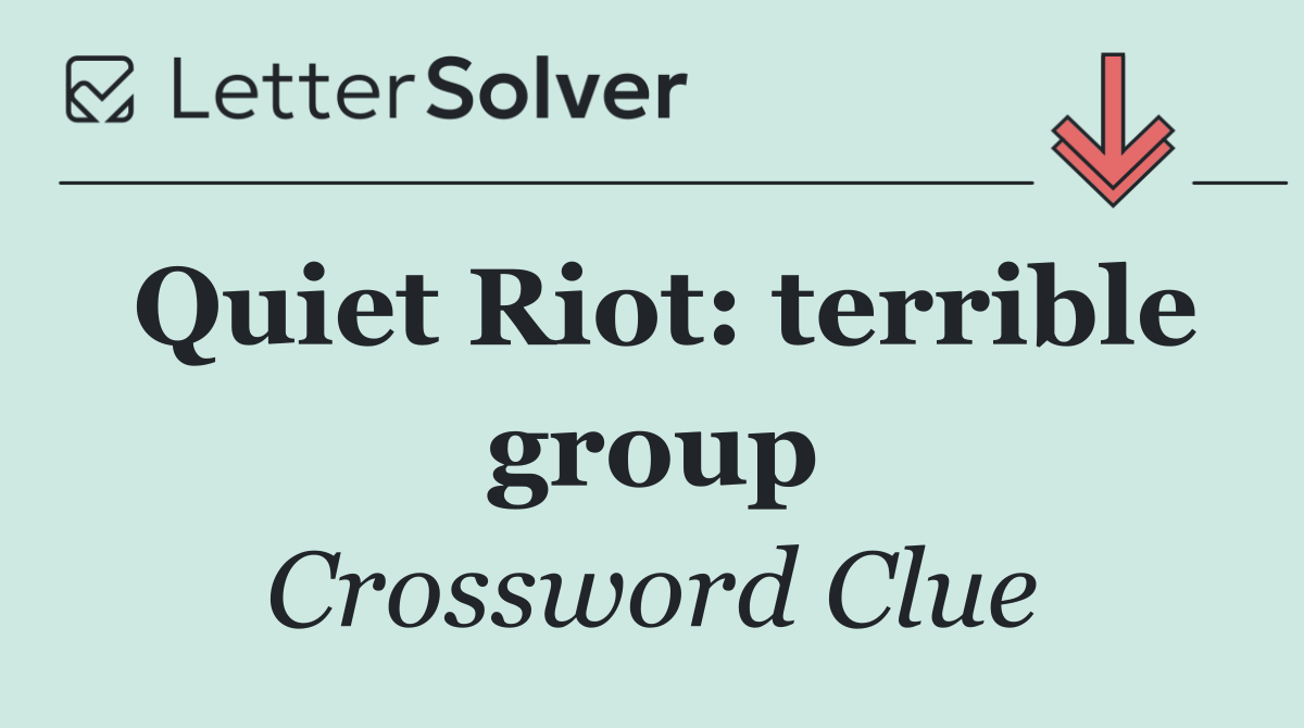 Quiet Riot: terrible group