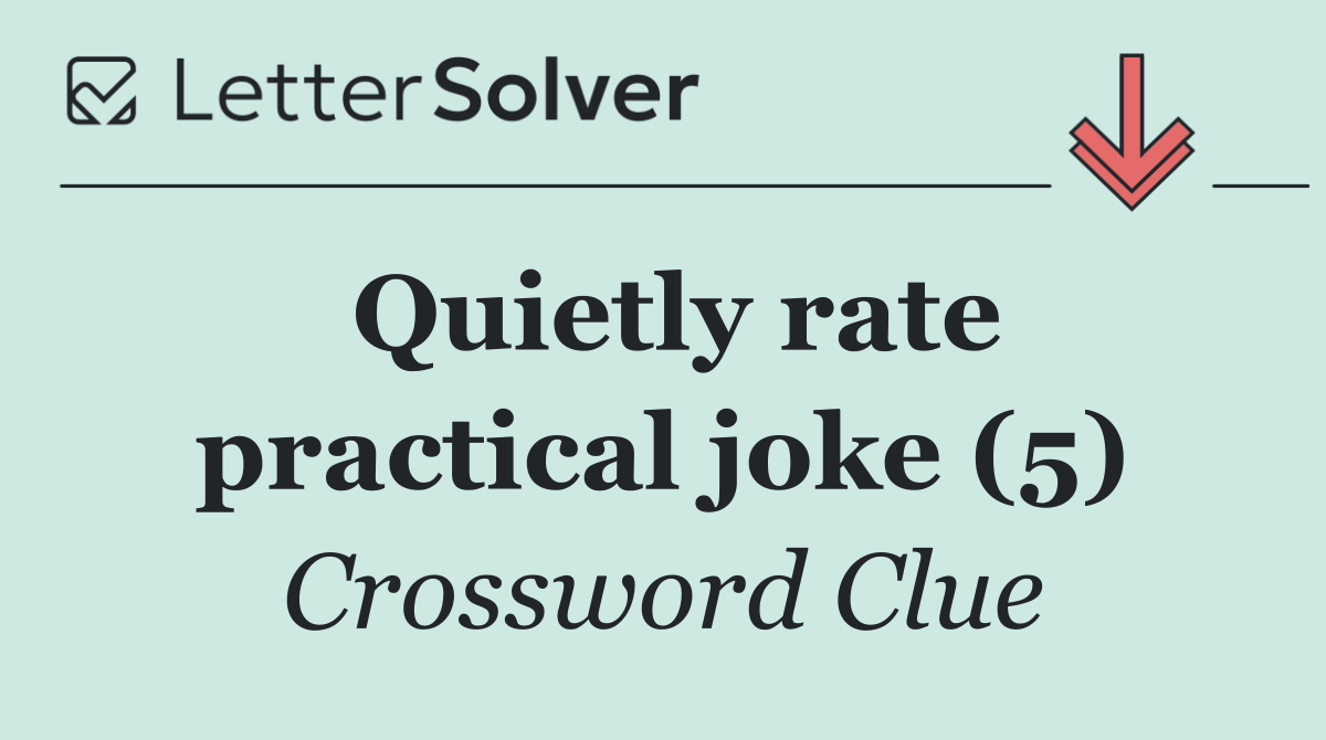 Quietly rate practical joke (5)