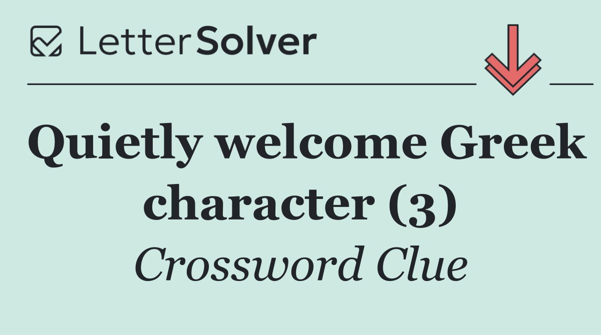 Quietly welcome Greek character (3)