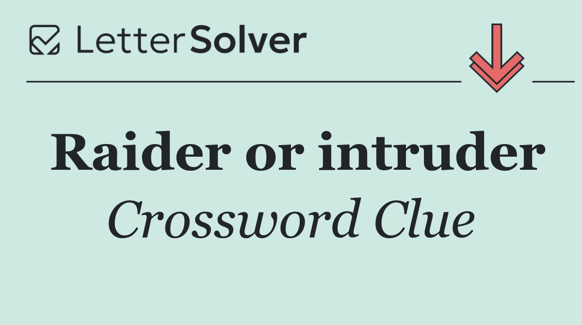 Raider or intruder