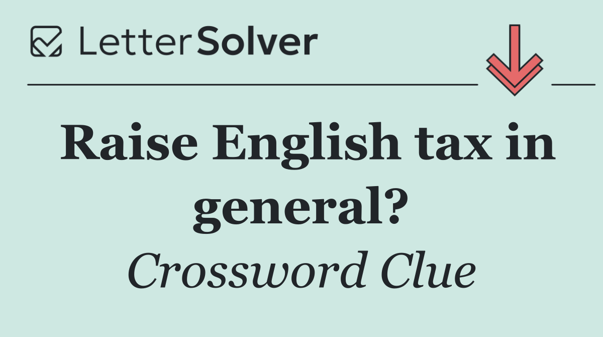 Raise English tax in general?