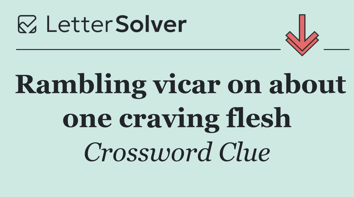Rambling vicar on about one craving flesh