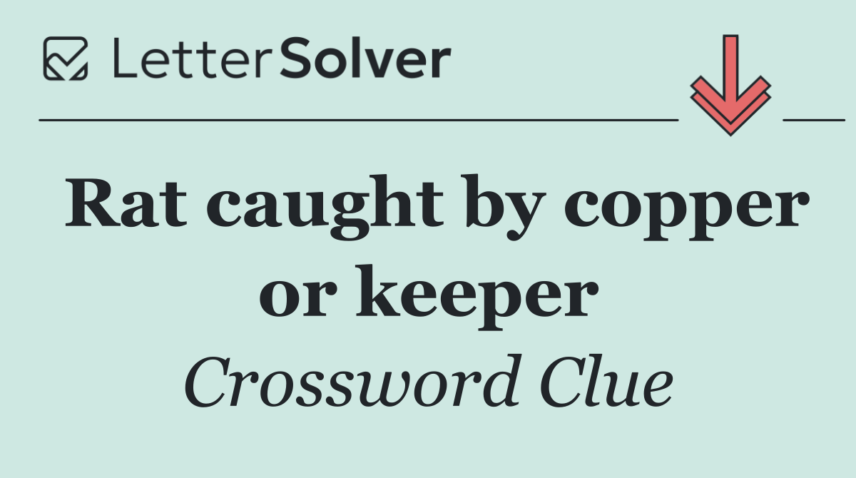 Rat caught by copper or keeper