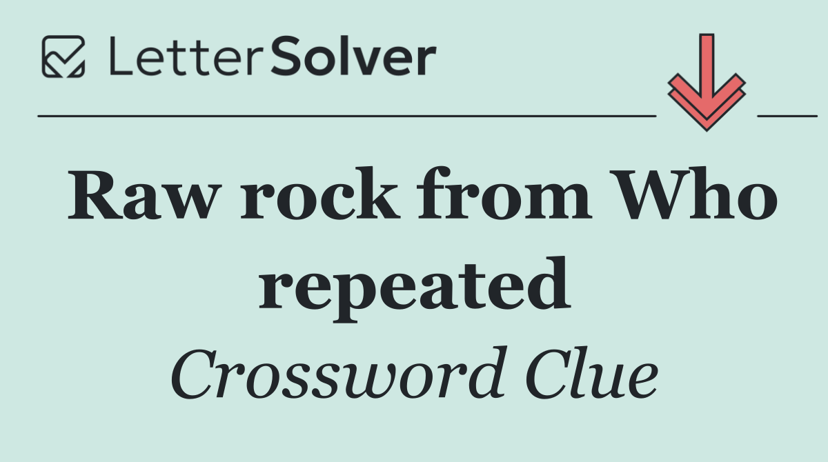 Raw rock from Who repeated