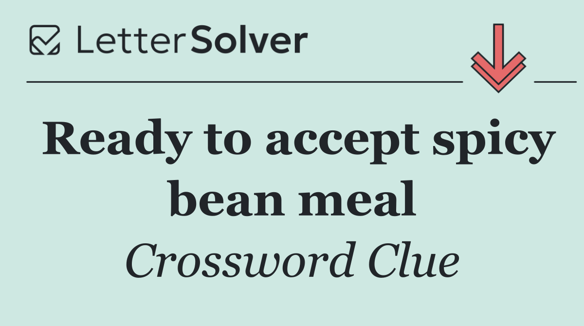 Ready to accept spicy bean meal