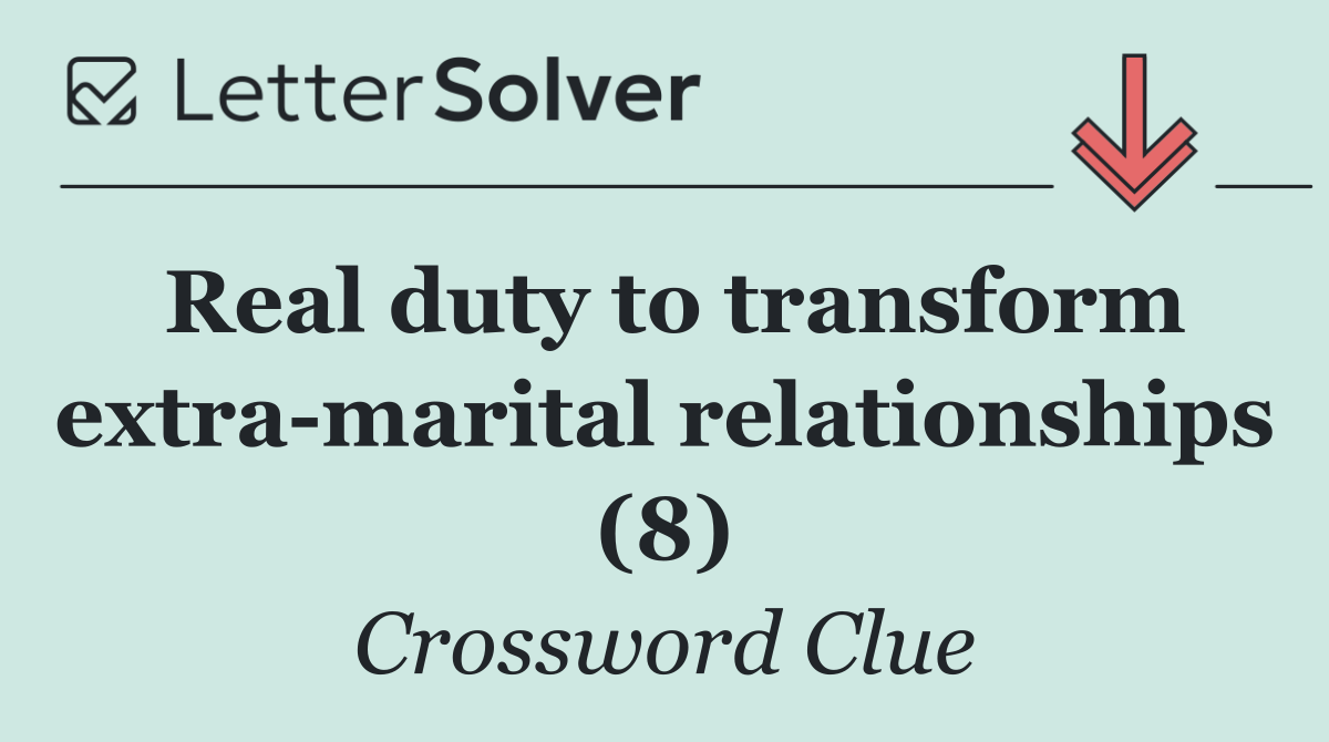 Real duty to transform extra marital relationships (8)