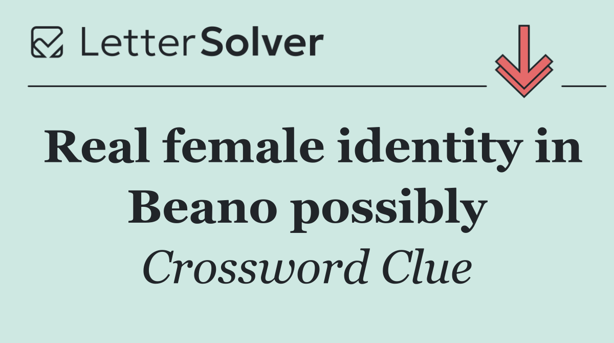 Real female identity in Beano possibly