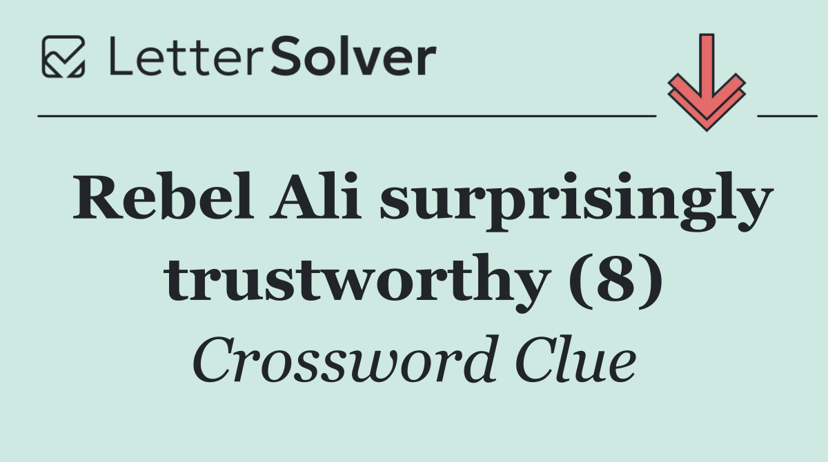 Rebel Ali surprisingly trustworthy (8)