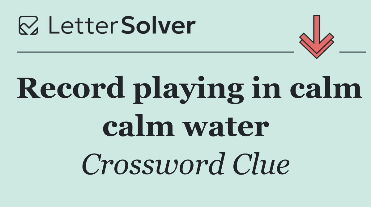 Record playing in calm calm water