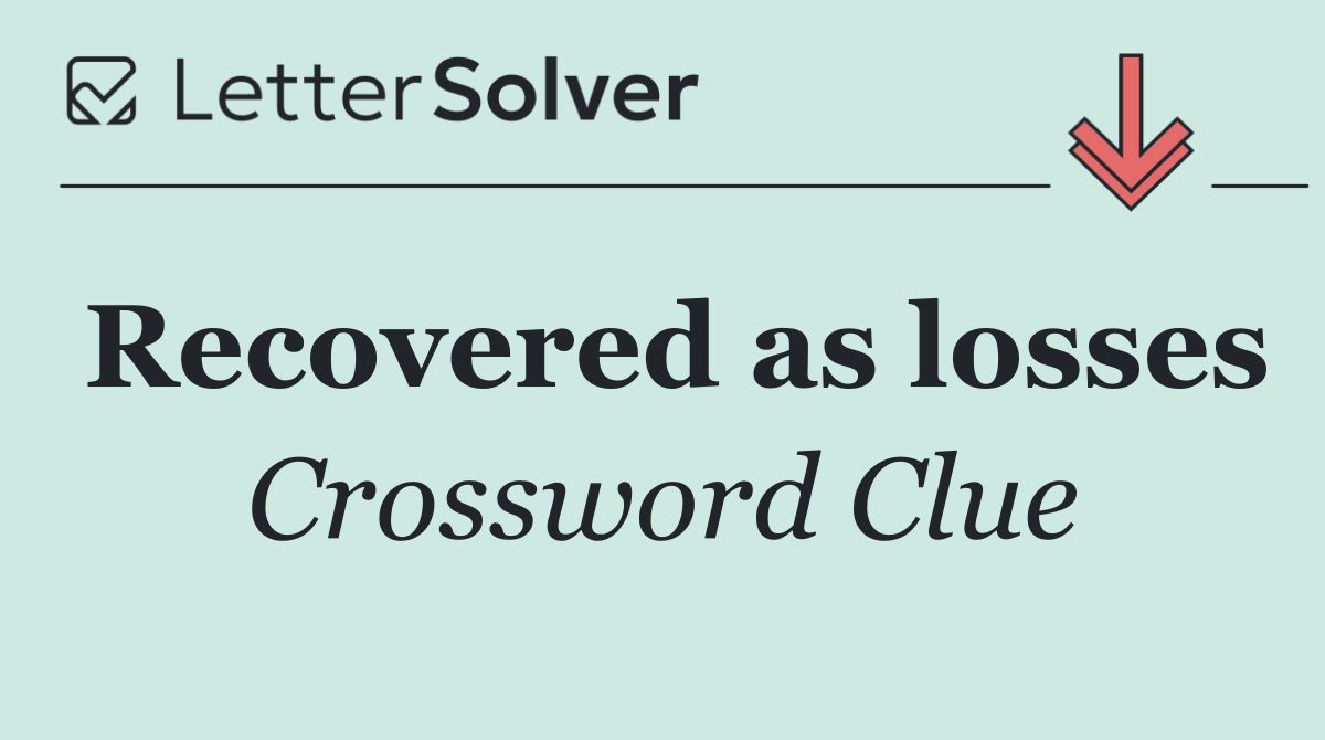 Recovered as losses