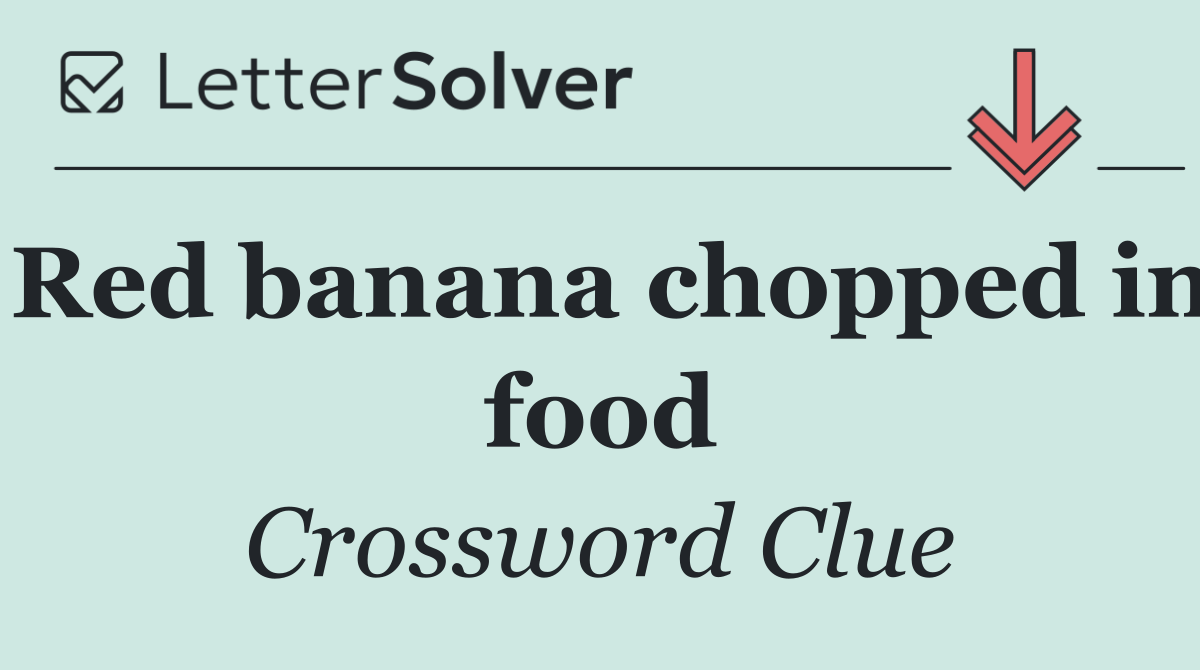 Red banana chopped in food