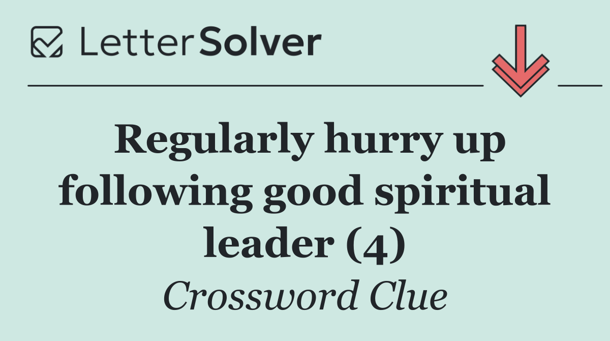 Regularly hurry up following good spiritual leader (4)