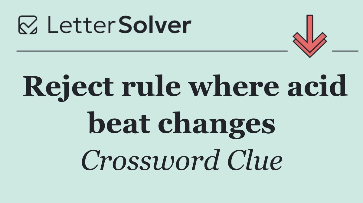Reject rule where acid beat changes