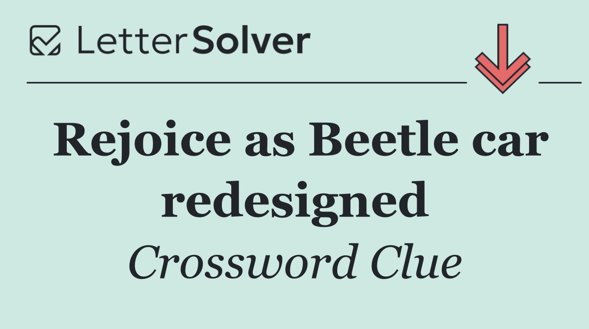 Rejoice as Beetle car redesigned