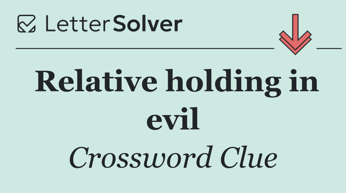 Relative holding in evil