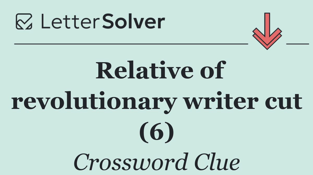 Relative of revolutionary writer cut (6)