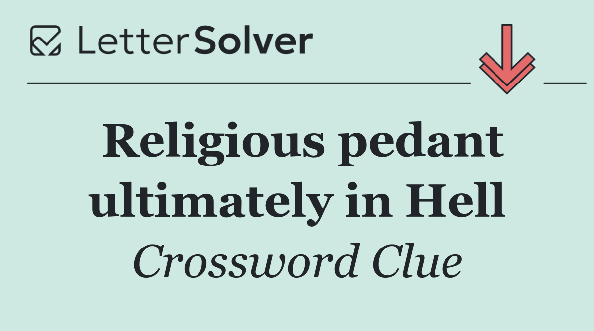 Religious pedant ultimately in Hell