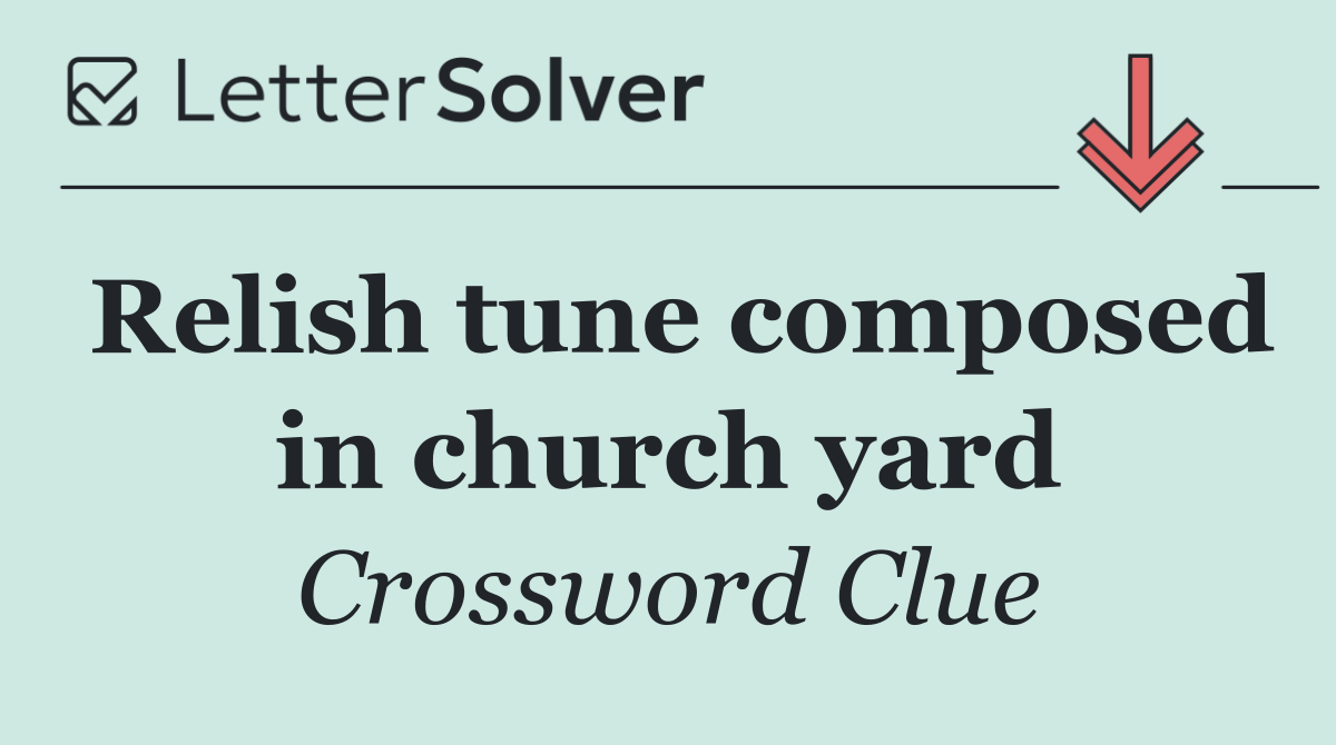 Relish tune composed in church yard