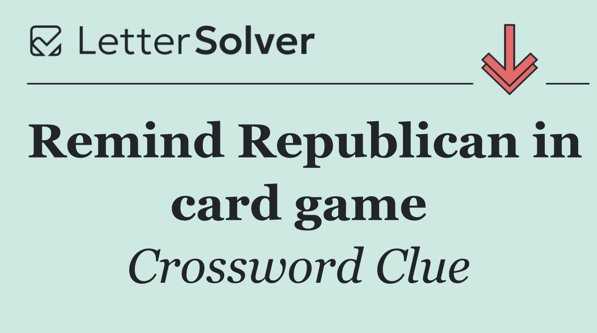 Remind Republican in card game