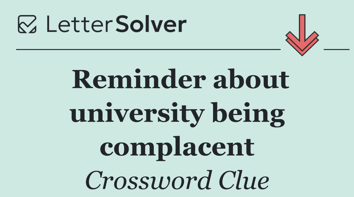 Reminder about university being complacent