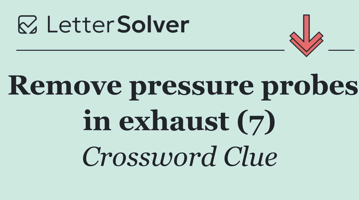 Remove pressure probes in exhaust (7)