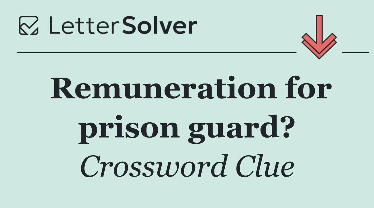 Remuneration for prison guard?
