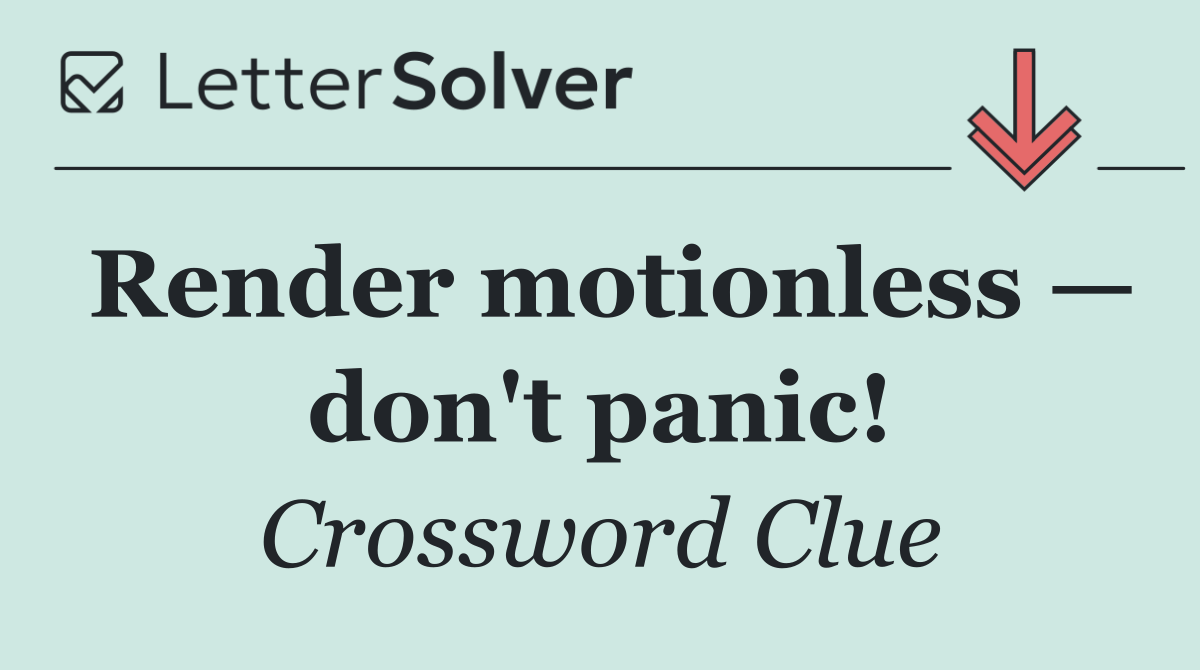 Render motionless — don't panic!