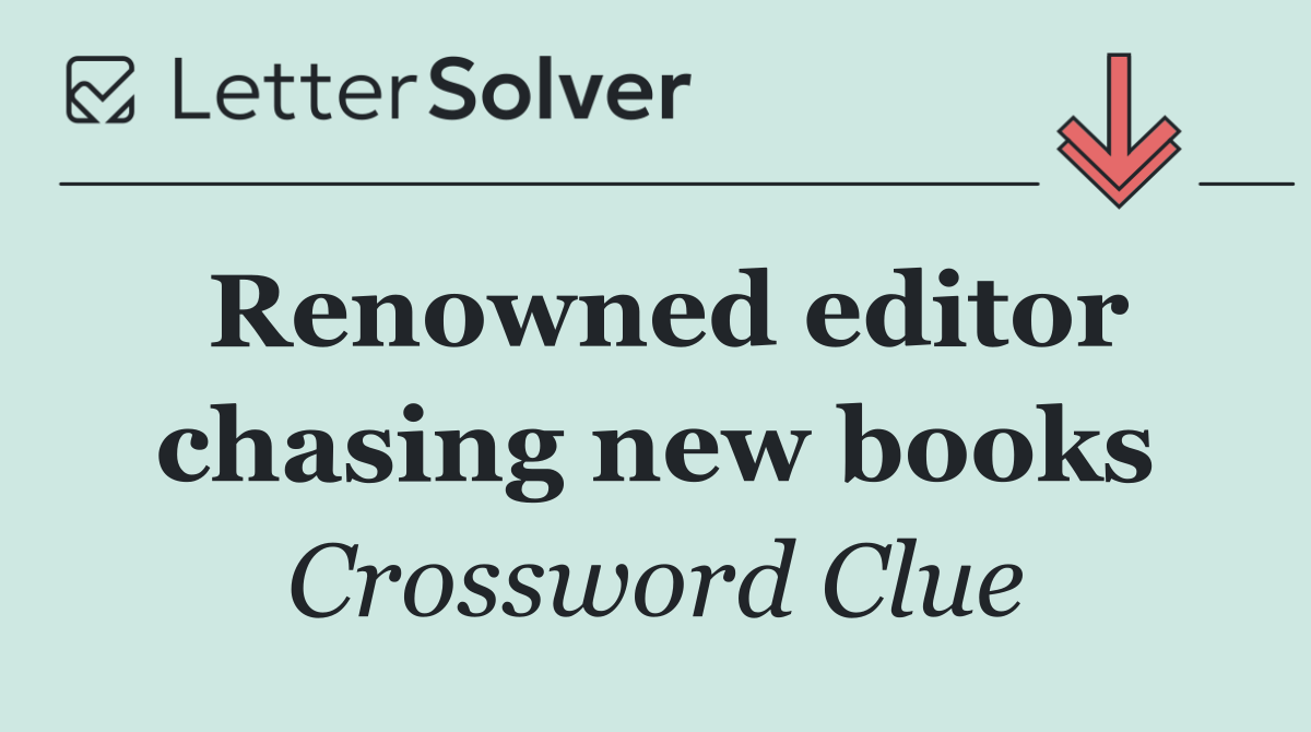 Renowned editor chasing new books