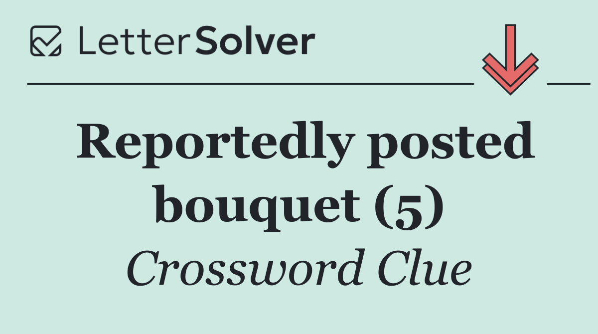 Reportedly posted bouquet (5)