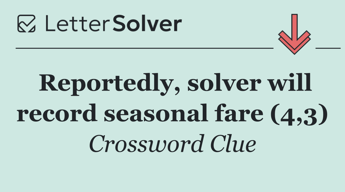 Reportedly, solver will record seasonal fare (4,3)