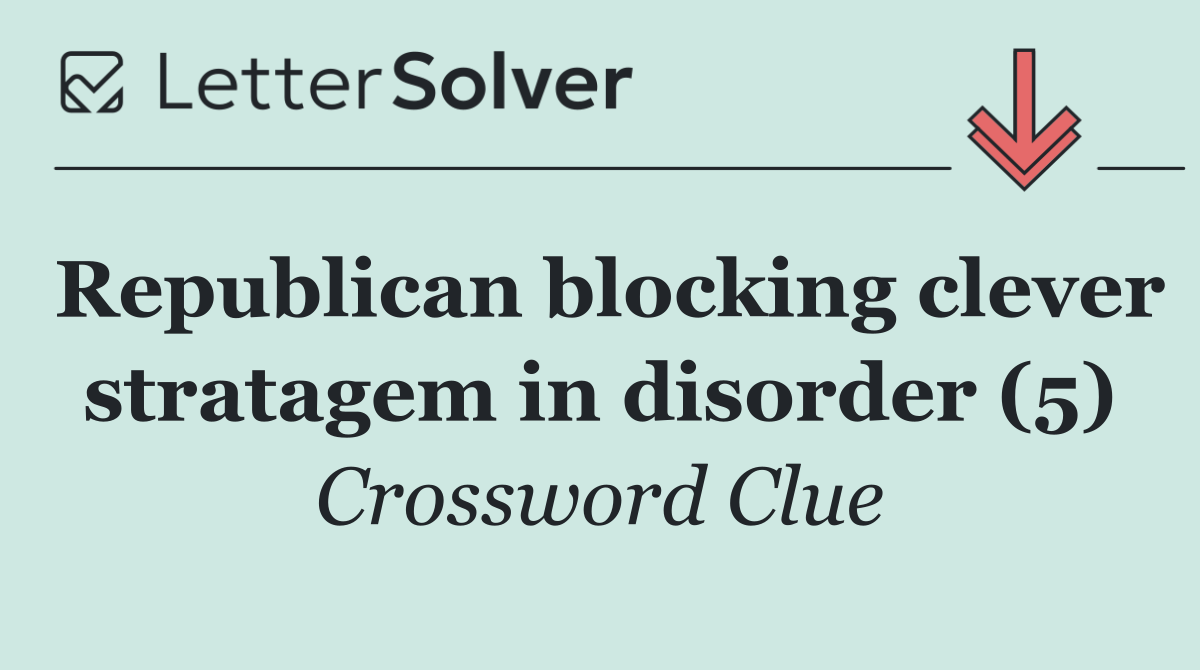 Republican blocking clever stratagem in disorder (5)