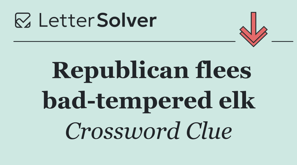 Republican flees bad tempered elk