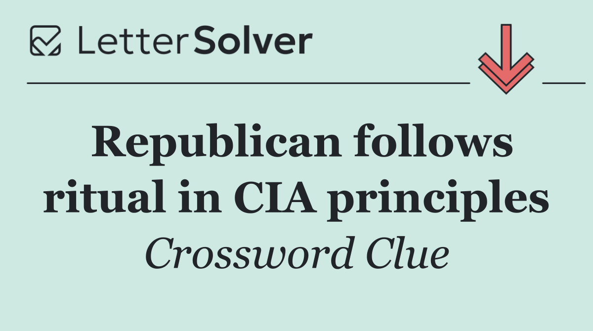 Republican follows ritual in CIA principles