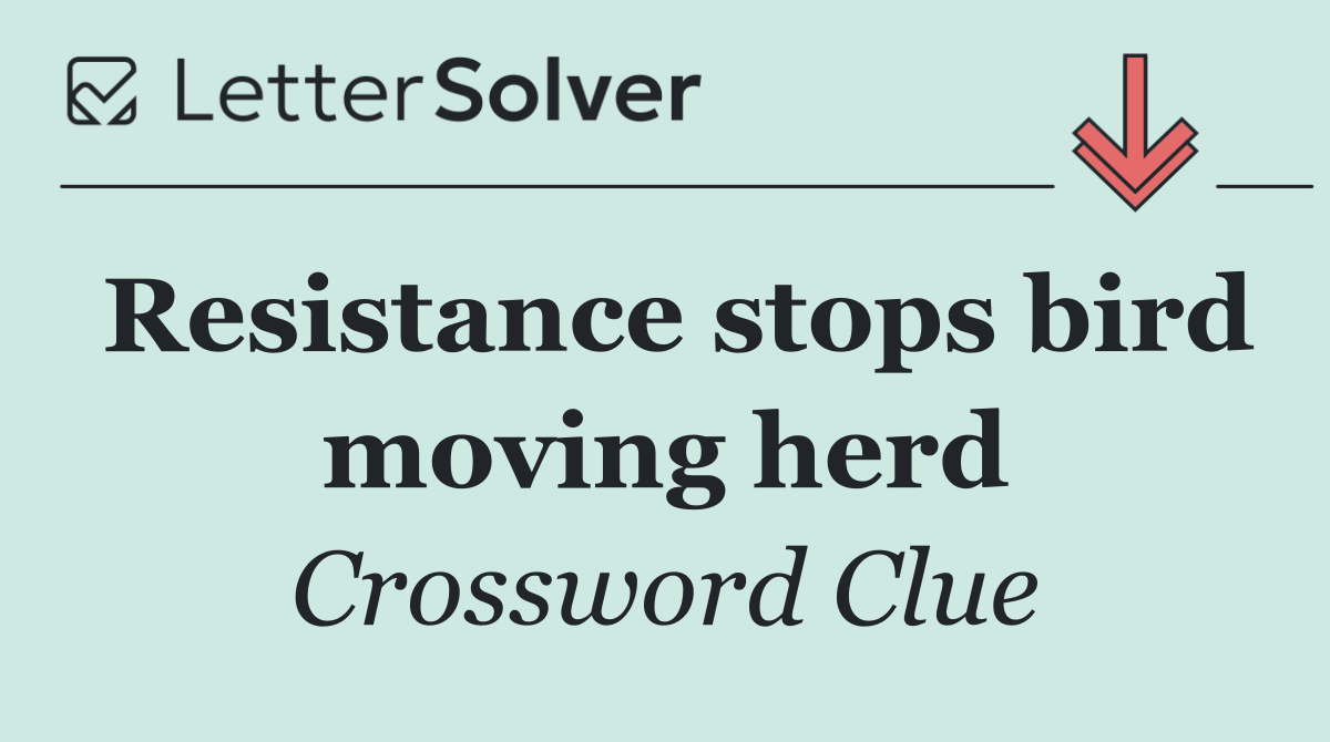 Resistance stops bird moving herd