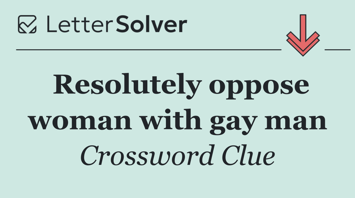 Resolutely oppose woman with gay man